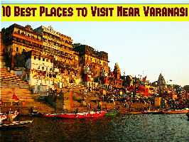 10 Best Places to Visit Near Varanasi