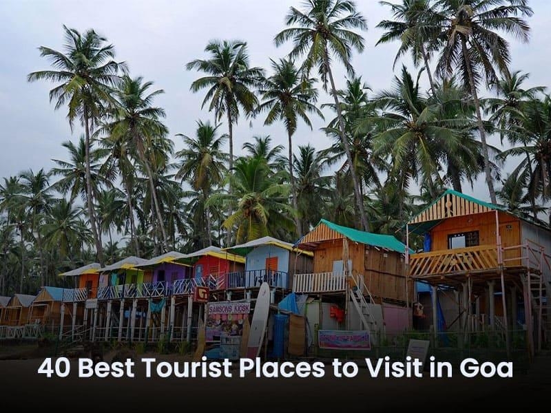 40 Best Tourist Places to Visit in Goa