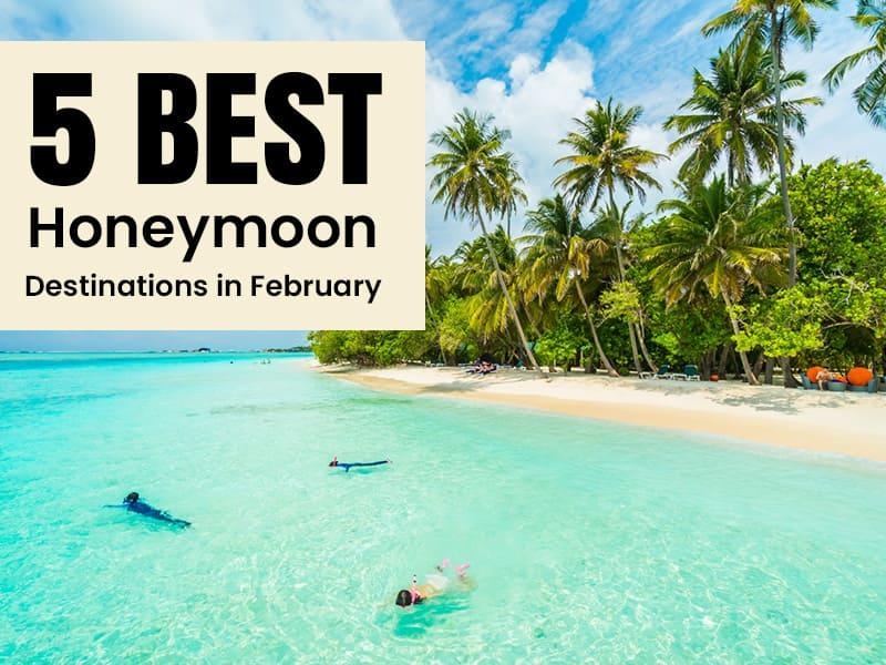 5 Best Honeymoon Destinations in February 2024