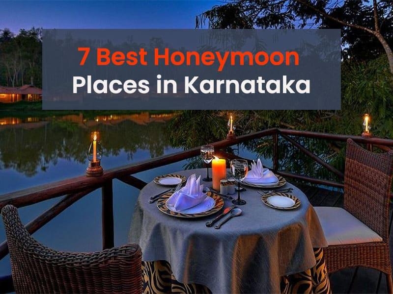 7 Best Honeymoon Places in Karnataka