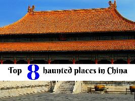 Top 8 haunted places in China 